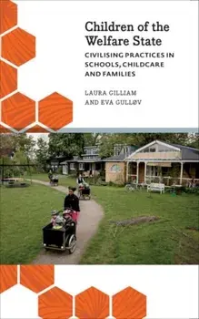 Children of the Welfare State. Civilising Practices in Schools, Childcare and Families, Paperback/Eva Gullov