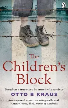 Children's Block. Based on a true story by an Auschwitz survivor, Paperback/Otto B Kraus
