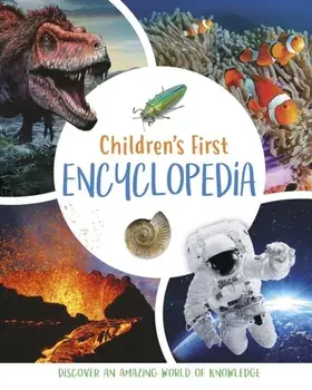 Children's First Encyclopedia. Discover an Amazing World of Knowledge, Hardback/Claudia Martin