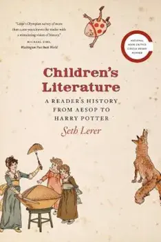 Children's Literature: A Reader's History from Aesop to Harry Potter, Paperback/Seth Lerer