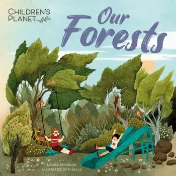Children's Planet: Our Forests, Paperback/Louise Spilsbury
