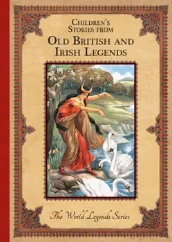 Children'S Stories from Old British and Irish Legends, Hardback/***