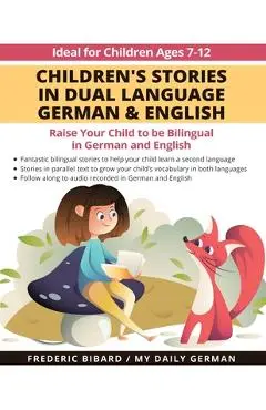 Children's Stories in Dual Language German & English: Raise your child to be bilingual in German and English + Audio Download. Ideal for kids ages 7-1 - My Daily German