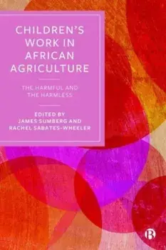 Children's Work in African Agriculture. The Harmful and the Harmless, Paperback/***