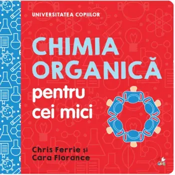 Chimia organica pentru cei mici/Chris Ferrie