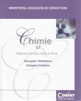 Chimie C1. Manual pentru clasa a XI-a/Georgeta Tanasescu, Adalgiza Ciobanu