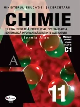 Chimie C1. Manual pentru clasa a XI-a/Ionela Alan