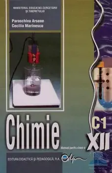 Chimie C1. Manual pentru clasa a XII-a/Cecilia Marinescu, Paraschiva Arsene