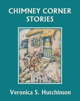 Chimney Corner Stories (Yesterday's Classics), Paperback/Veronica S. Hutchinson
