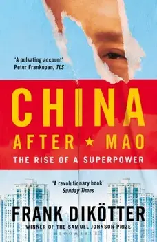 China After Mao. The Rise of a Superpower, Paperback/Frank Dikoetter