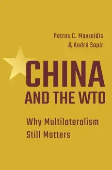 China and the Wto: Why Multilateralism Still Matters, Hardcover/Petros C. Mavroidis
