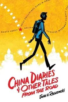 China Diaries & Other Tales From the Road, Paperback/John H. Rydzewski