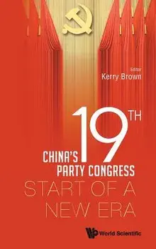 China's 19th Party Congress: Start of a New Era, Hardcover/Kerry Brown