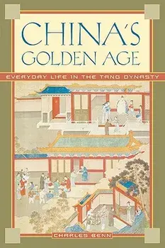 China's Golden Age: Everyday Life in the Tang Dynasty, Paperback/Charles D. Benn