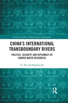China's International Transboundary Rivers. Politics, Security and Diplomacy of Shared Water Resources, Paperback/Jia Shaofeng