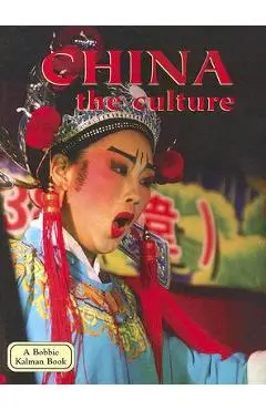 China - The Culture (Revised, Ed. 3) - Bobbie Kalman
