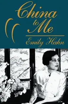 China to Me: A Partial Autobiography, Paperback/Emily Hahn