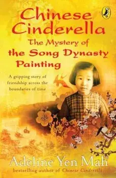 Chinese Cinderella: The Mystery of the Song Dynasty Painting, Paperback/Adeline Mah