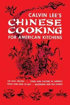 Chinese Cooking for American Kitchens: (Cooklore Reprint), Paperback/Calvin B. T. Lee