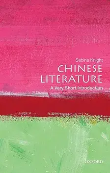Chinese Literature: A Very Short Introduction, Paperback/Sabina Knight