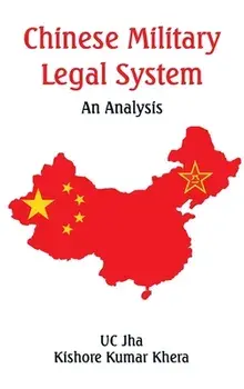 Chinese Military Legal System: An Analysis, Hardcover/U. C. Jha