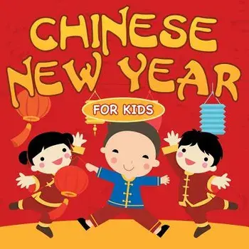 Chinese New Year for Kids, Paperback/Baby Professor