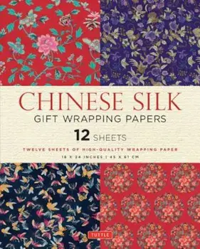 Chinese Silk Gift Wrapping Papers: 12 Sheets of High-Quality 18 X 24 Inch Wrapping Paper, Paperback/Tuttle Publishing
