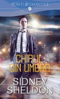 Chipul din umbra/Sidney Sheldon