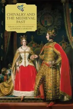 Chivalry and the Medieval Past, Paperback/***