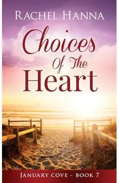 Choices Of The Heart - Rachel Hanna