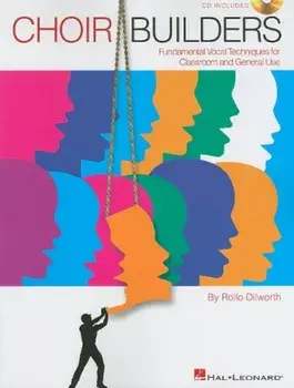 Choir Builders: Fundamental Vocal Techniques for Classroom and General Use 'With CD (Audio)', Paperback/Rollo Dilworth