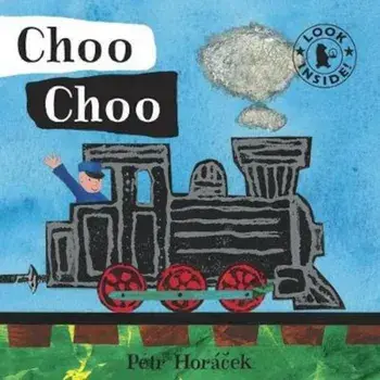 Choo Choo, Hardcover/Petr Horacek
