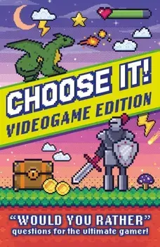 Choose It! Videogame Edition, Paperback/Welbeck Children's Books