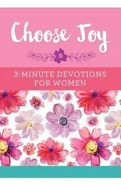 Choose Joy: 3-Minute Devotions for Women - Compiled By Barbour Staff