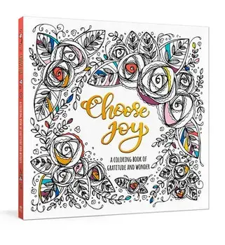 Choose Joy: A Coloring Book of Gratitude and Wonder, Paperback/***