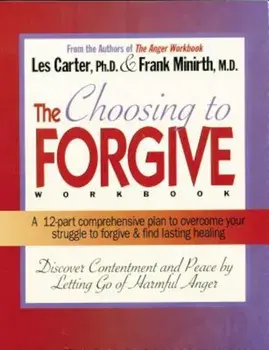 Choosing to Forgive Workbook, Paperback/Frank Minirth