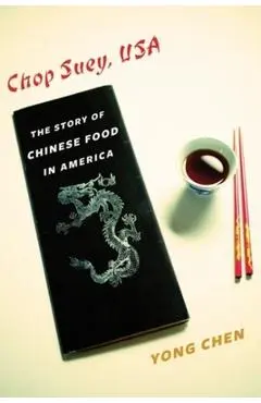 Chop Suey, USA: The Story of Chinese Food in America - Yong Chen