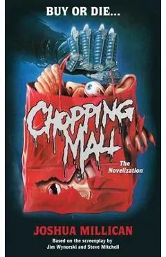 Chopping Mall: The Novelization - Joshua Millican