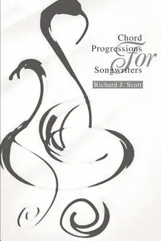 Chord Progressions For Songwriters, Paperback/Richard J. Scott