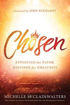 Chosen: Appointed for Favor, Destined for Greatness, Paperback/Michelle McClain-Walters