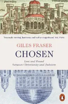 Chosen. Lost and Found between Christianity and Judaism, Paperback/Giles Fraser