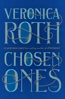 Chosen Ones (International Edition). The new novel from NEW YORK TIMES best-selling author Veronica Roth, Paperback/Roth Veronica Roth
