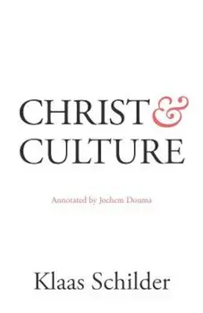 Christ and Culture: Annotated by Jochem Douma, Paperback/Klaas Schilder