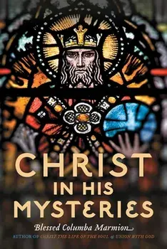 Christ in His Mysteries, Paperback/Columba Marmion