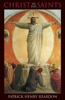 Christ in His Saints, Paperback/Patrick Henry Reardon