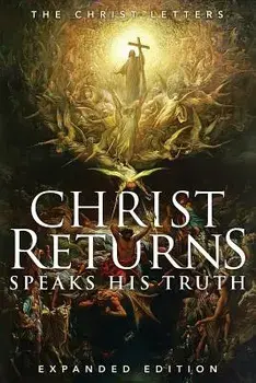 Christ Returns, Speaks His Truth: The Christ Letters, Paperback/Recorder