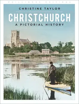 Christchurch: A Pictorial History. 2 ed, Paperback/Christine Taylor
