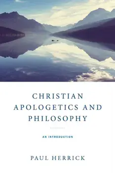 Christian Apologetics and Philosophy. An Introduction, Paperback/Paul Herrick