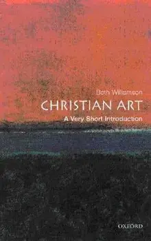 Christian Art: A Very Short Introduction, Paperback/Beth Williamson