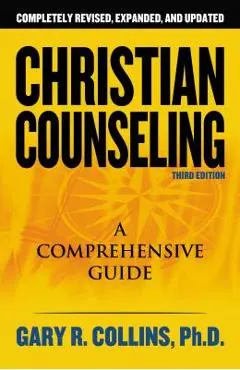Christian Counseling 3rd Edition: Revised and Updated - Gary R. Collins